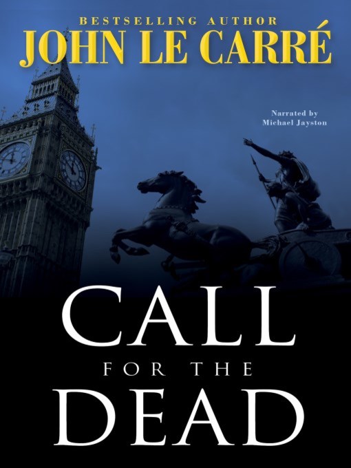 Title details for Call for the Dead by John Le Carre - Wait list